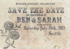 Wonder, Mystery and Delight
Save the Date
for the Wedding of Ben & Sarah
to be held on Saturday July 18th, 2015
Seattle